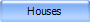 Houses